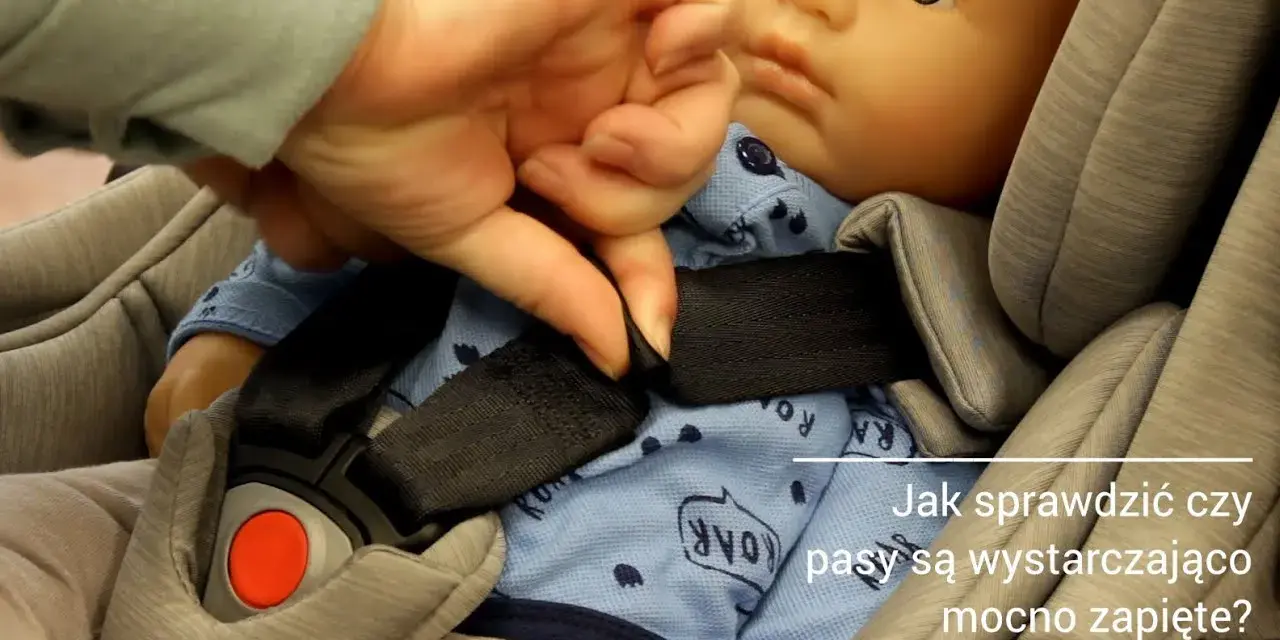 Jak zapiąć dziecko w foteliku pasami? Uniknij 99% błędów!